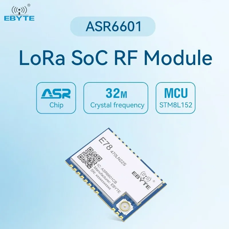 ASR6601 LoRa LoRaWAN SoC Node Module 433MHz 21dBm EBYTE Low Power Consumption 5.6Km Long Range E78-470LN22S(6601) LoRa Module